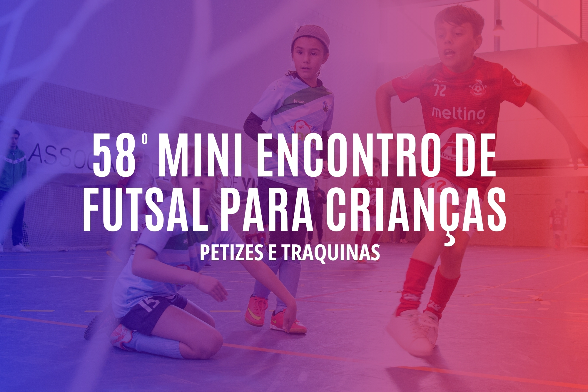 58º Mini-Encontro de Futsal para Crianças | Petizes e Traquinas